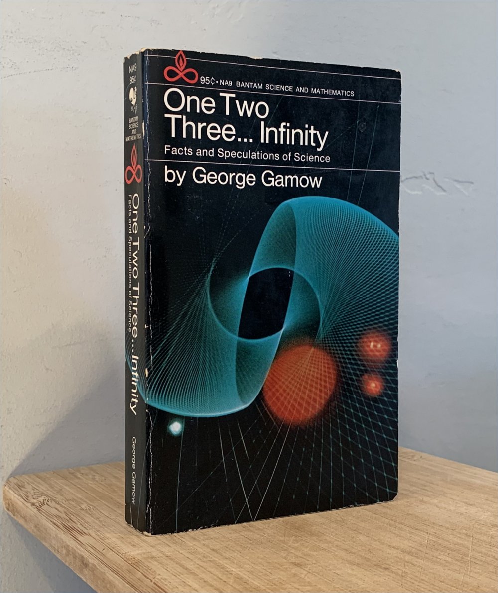 One Two Three . . . Infinity: Facts and Speculations of Science (Dover  Books on Mathematics)
